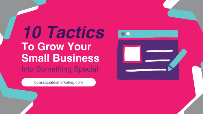 10 Tactics to Grow Your Small Business Into Something Special