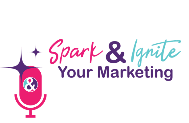 Image of Marketing Podcast called Spark & Ignite Your Marketing