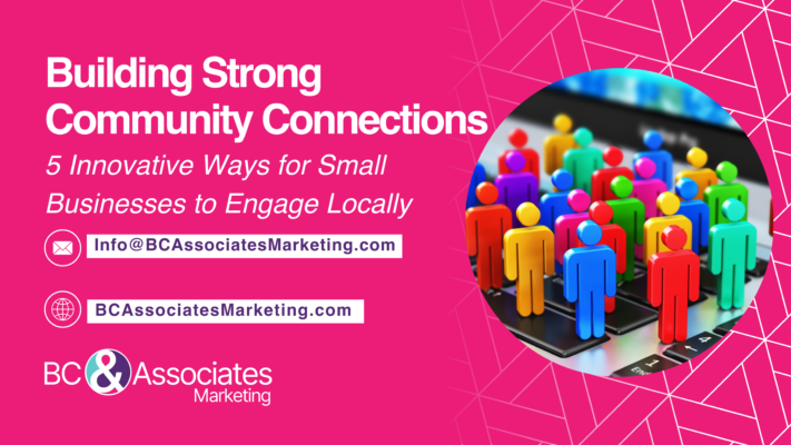 Building Strong Community Connections 5 Innovative Ways for Small Businesses to Engage Locally Graphic