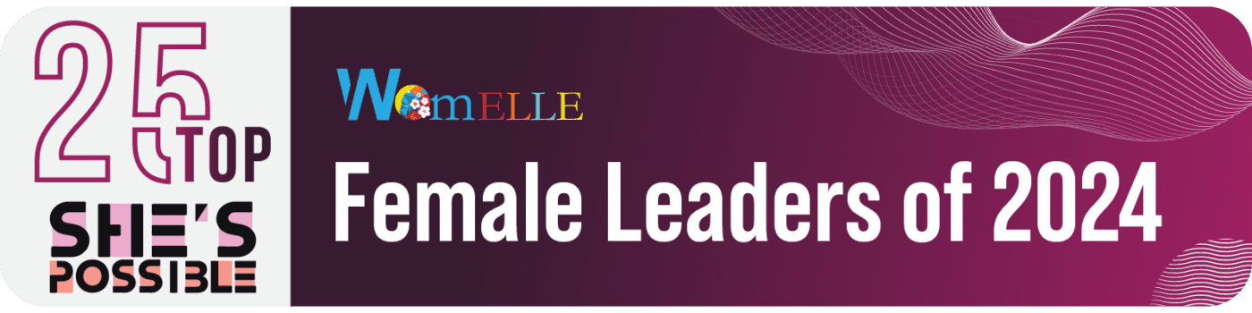Top 25 Female Leaders of 2024 WomElle