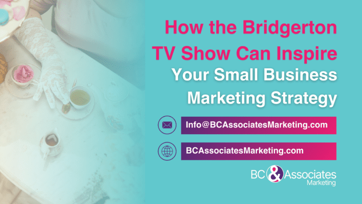 How the Bridgerton TV Show Can Inspire Your Small Business Marketing Strategy